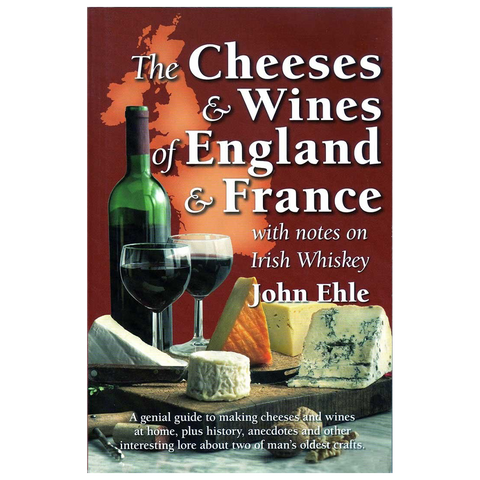 The Cheeses & Wines of England and Franc